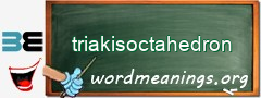 WordMeaning blackboard for triakisoctahedron